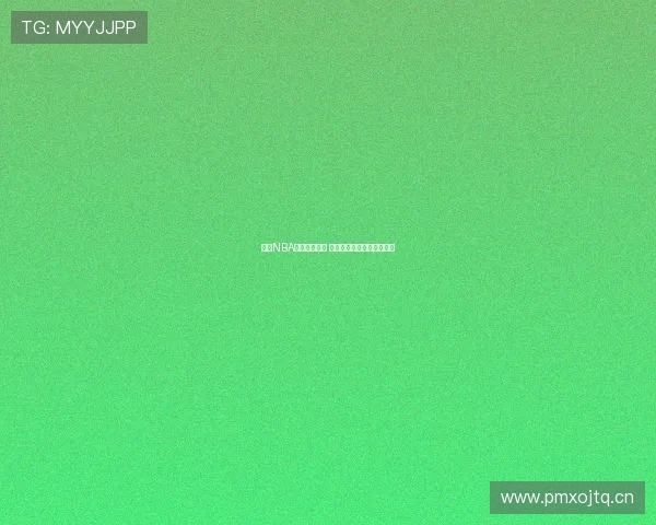 实时NBA直播在线观看 让你随时掌握精彩赛事瞬间 实时NBA直播在线观看 让你随时掌握精彩赛事瞬间